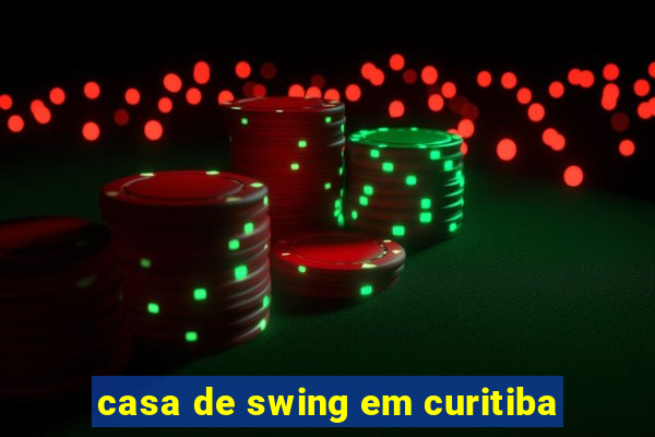 casa de swing em curitiba